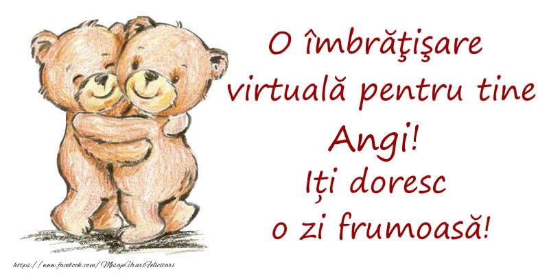 Felicitari de prietenie - Ursuleti | O îmbrăţişare virtuală pentru tine Angi. Iți doresc o zi frumoasă!