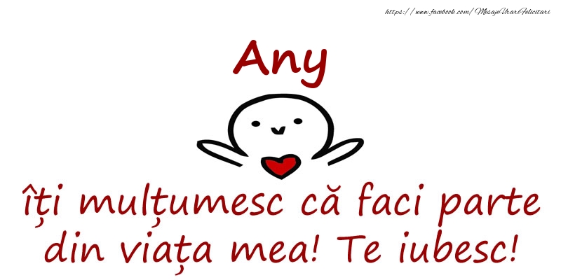 Felicitari de prietenie - Any, îți mulțumesc că faci parte din viața mea! Te iubesc!