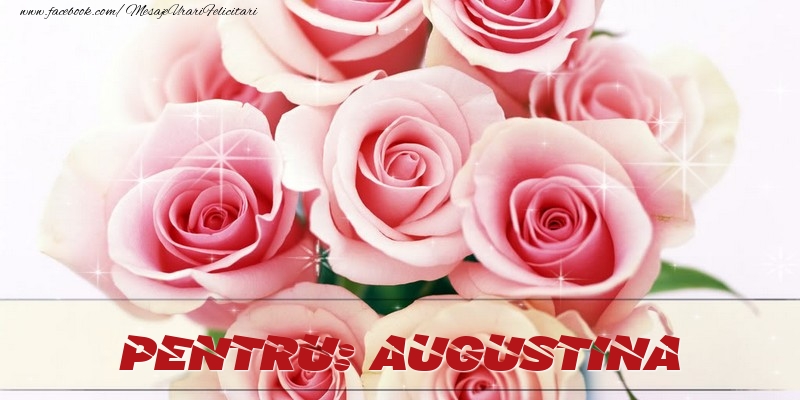 Felicitari de prietenie - Trandafiri | Pentru Augustina