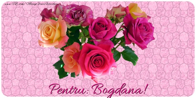 Felicitari de prietenie - Pentru Bogdana