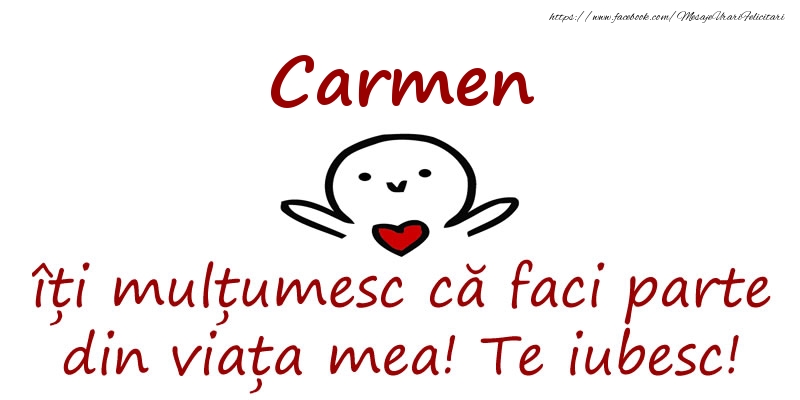 Felicitari de prietenie - Carmen, îți mulțumesc că faci parte din viața mea! Te iubesc!
