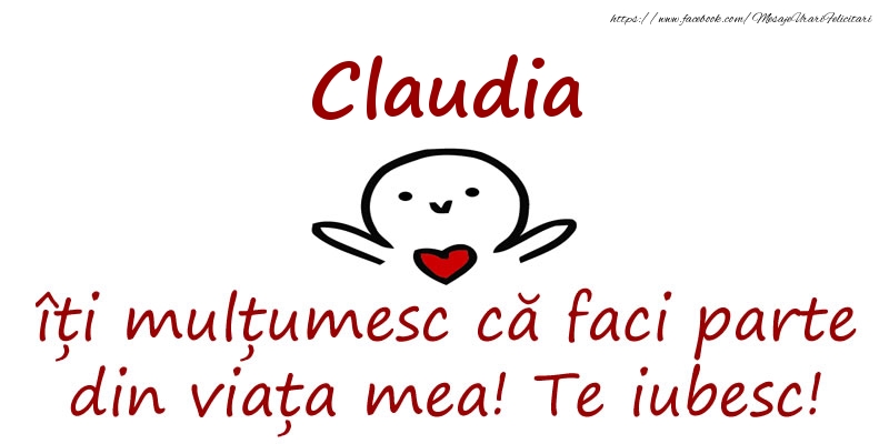 Felicitari de prietenie - Claudia, îți mulțumesc că faci parte din viața mea! Te iubesc!