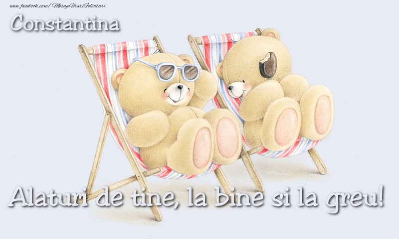 Felicitari de prietenie - Constantina. Alaturi de tine, la bine si la greu!