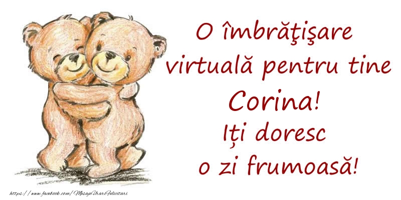 Felicitari de prietenie - Ursuleti | O îmbrăţişare virtuală pentru tine Corina. Iți doresc o zi frumoasă!