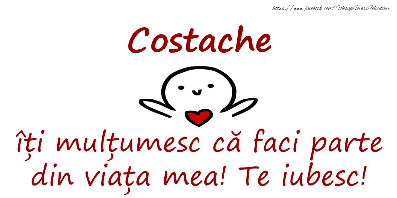 Felicitari de prietenie - Costache, îți mulțumesc că faci parte din viața mea! Te iubesc!