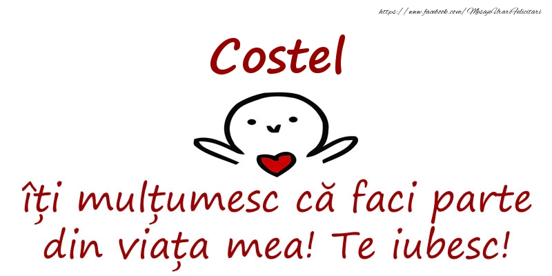 Felicitari de prietenie - Costel, îți mulțumesc că faci parte din viața mea! Te iubesc!