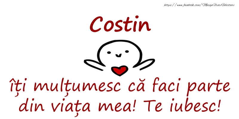 Felicitari de prietenie - Costin, îți mulțumesc că faci parte din viața mea! Te iubesc!
