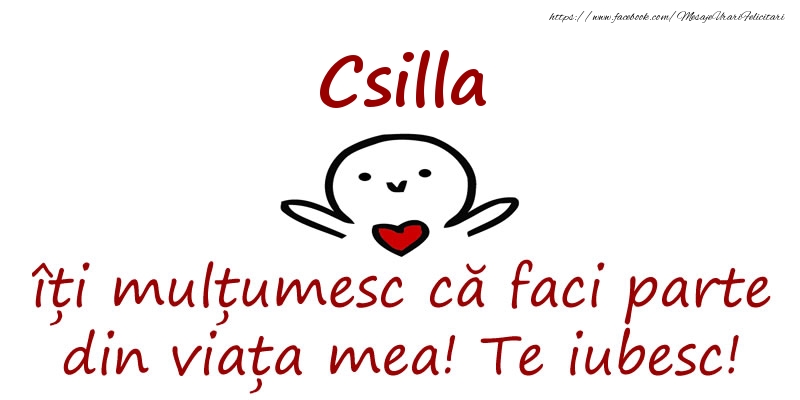 Felicitari de prietenie - Csilla, îți mulțumesc că faci parte din viața mea! Te iubesc!