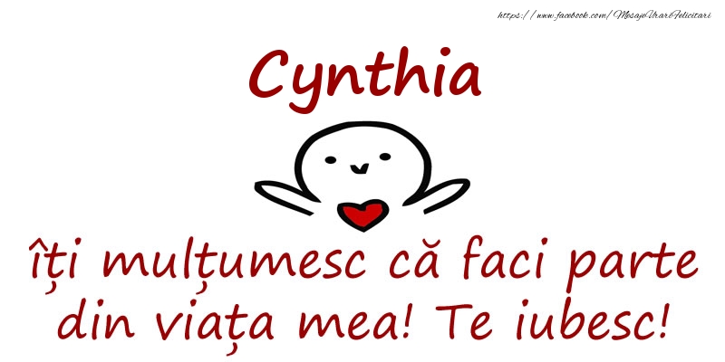 Felicitari de prietenie - Cynthia, îți mulțumesc că faci parte din viața mea! Te iubesc!