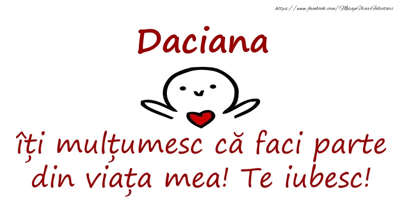 Felicitari de prietenie - Daciana, îți mulțumesc că faci parte din viața mea! Te iubesc!