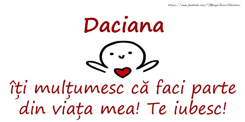 Felicitari de prietenie - Daciana, îți mulțumesc că faci parte din viața mea! Te iubesc!