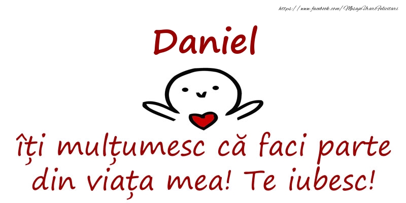 Felicitari de prietenie - Daniel, îți mulțumesc că faci parte din viața mea! Te iubesc!