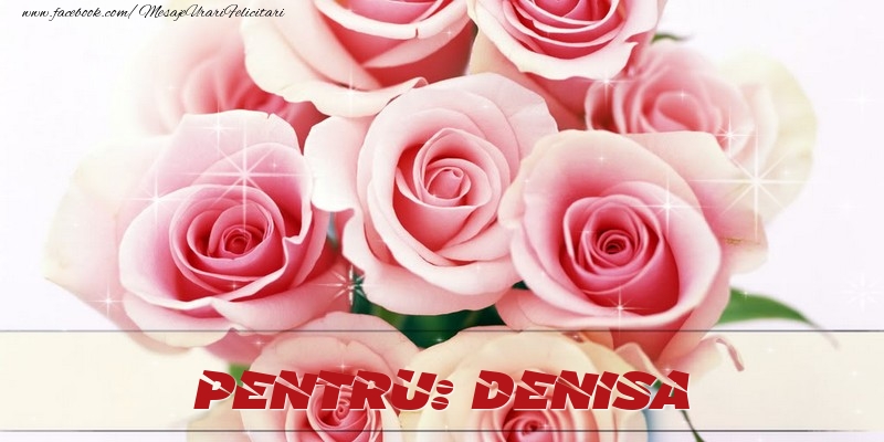 Felicitari de prietenie - Trandafiri | Pentru Denisa