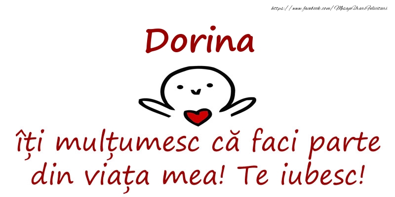 Felicitari de prietenie - Dorina, îți mulțumesc că faci parte din viața mea! Te iubesc!