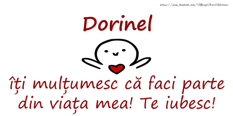 Felicitari de prietenie - Dorinel, îți mulțumesc că faci parte din viața mea! Te iubesc!