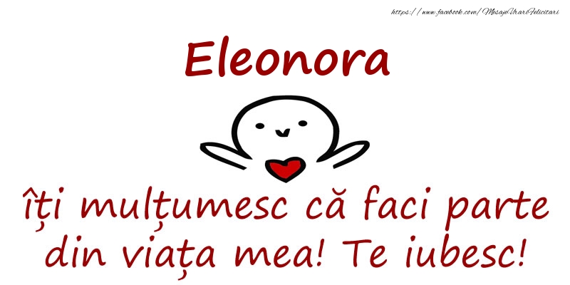 Felicitari de prietenie - Eleonora, îți mulțumesc că faci parte din viața mea! Te iubesc!