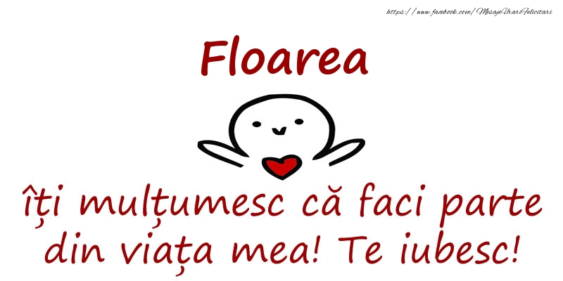 Felicitari de prietenie - Floarea, îți mulțumesc că faci parte din viața mea! Te iubesc!