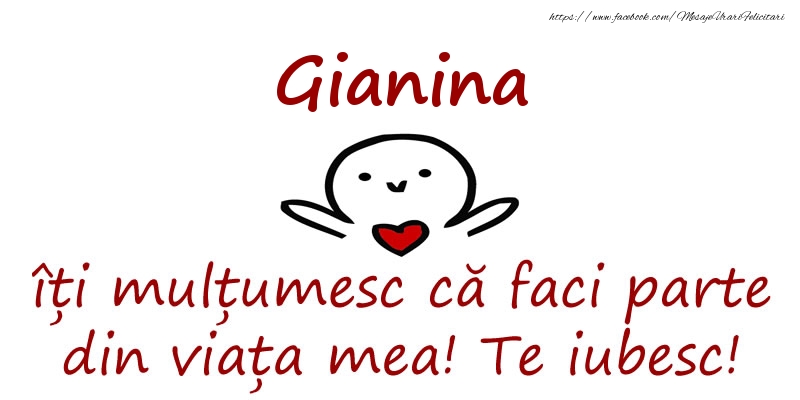 Felicitari de prietenie - Haioase | Gianina, îți mulțumesc că faci parte din viața mea! Te iubesc!