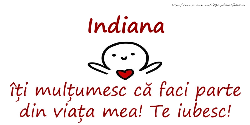 Felicitari de prietenie - Indiana, îți mulțumesc că faci parte din viața mea! Te iubesc!