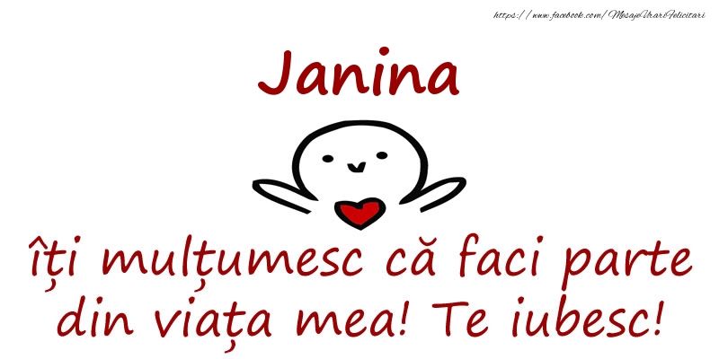 Felicitari de prietenie - Janina, îți mulțumesc că faci parte din viața mea! Te iubesc!