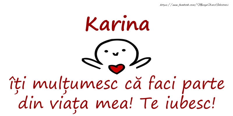 Felicitari de prietenie - Karina, îți mulțumesc că faci parte din viața mea! Te iubesc!