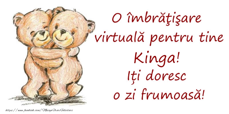 Felicitari de prietenie - Ursuleti | O îmbrăţişare virtuală pentru tine Kinga. Iți doresc o zi frumoasă!