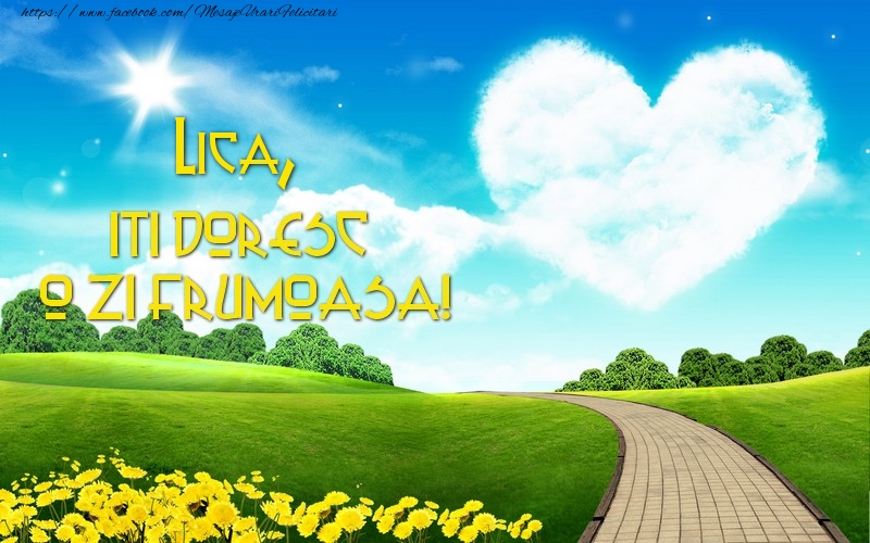 Felicitari de prietenie - ❤️❤️❤️ Flori & Inimioare & 1 Poza & Ramă Foto | Lica, iti doresc o zi buna!
