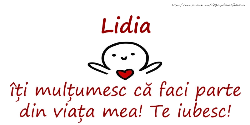 Felicitari de prietenie - Lidia, îți mulțumesc că faci parte din viața mea! Te iubesc!