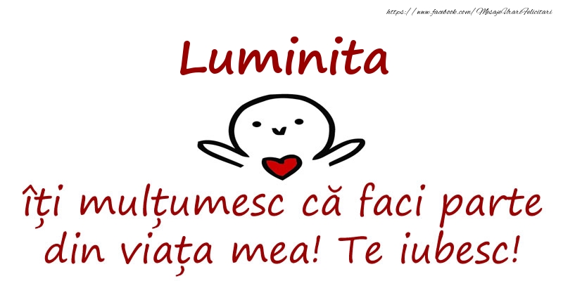 Felicitari de prietenie - Luminita, îți mulțumesc că faci parte din viața mea! Te iubesc!