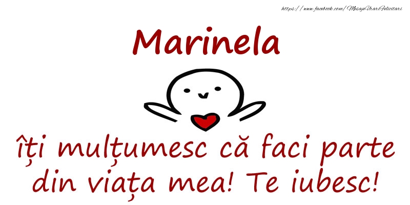 Felicitari de prietenie - Marinela, îți mulțumesc că faci parte din viața mea! Te iubesc!