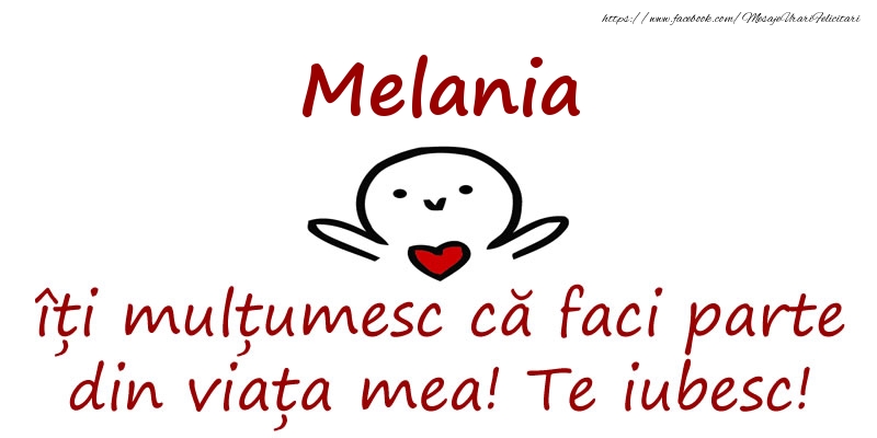 Felicitari de prietenie - Melania, îți mulțumesc că faci parte din viața mea! Te iubesc!
