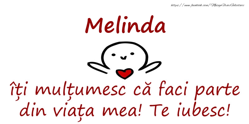 Felicitari de prietenie - Melinda, îți mulțumesc că faci parte din viața mea! Te iubesc!