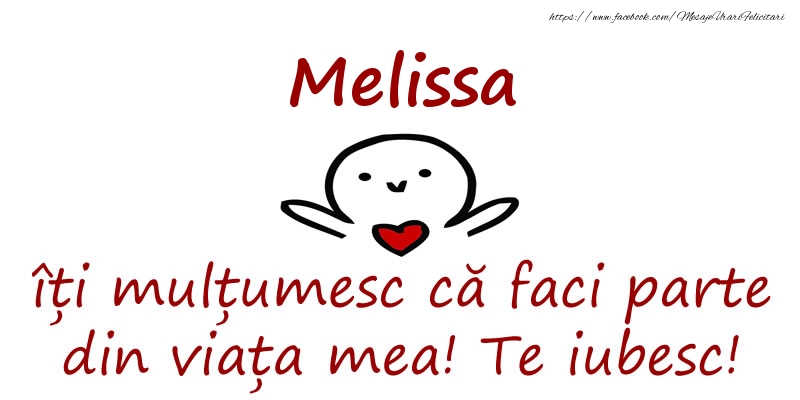 Felicitari de prietenie - Melissa, îți mulțumesc că faci parte din viața mea! Te iubesc!