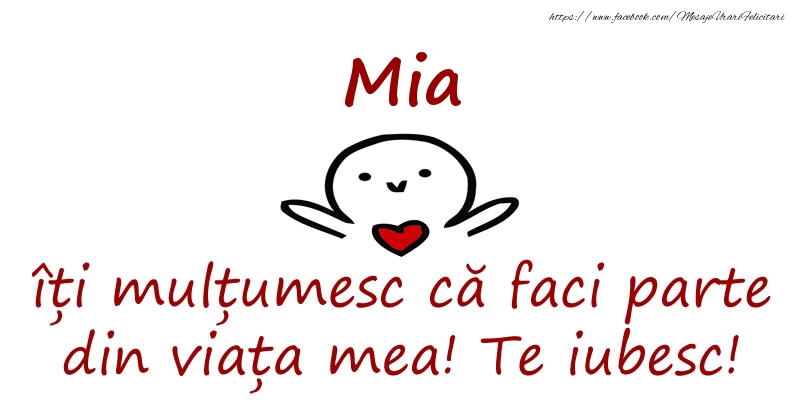 Felicitari de prietenie - Mia, îți mulțumesc că faci parte din viața mea! Te iubesc!