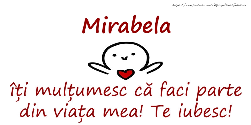 Felicitari de prietenie - Mirabela, îți mulțumesc că faci parte din viața mea! Te iubesc!