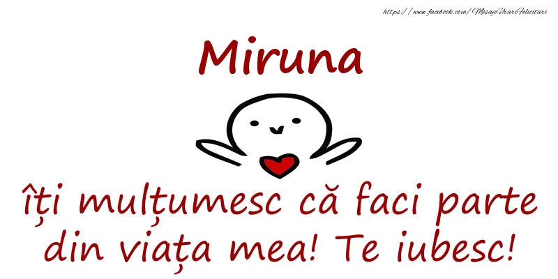 Felicitari de prietenie - Miruna, îți mulțumesc că faci parte din viața mea! Te iubesc!