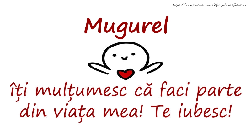 Felicitari de prietenie - Mugurel, îți mulțumesc că faci parte din viața mea! Te iubesc!