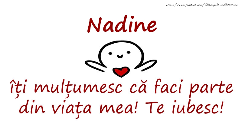 Felicitari de prietenie - Nadine, îți mulțumesc că faci parte din viața mea! Te iubesc!