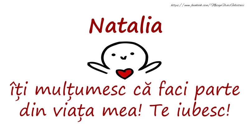 Felicitari de prietenie - Natalia, îți mulțumesc că faci parte din viața mea! Te iubesc!