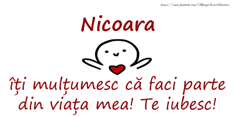 Felicitari de prietenie - Nicoara, îți mulțumesc că faci parte din viața mea! Te iubesc!