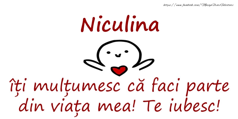Felicitari de prietenie - Niculina, îți mulțumesc că faci parte din viața mea! Te iubesc!