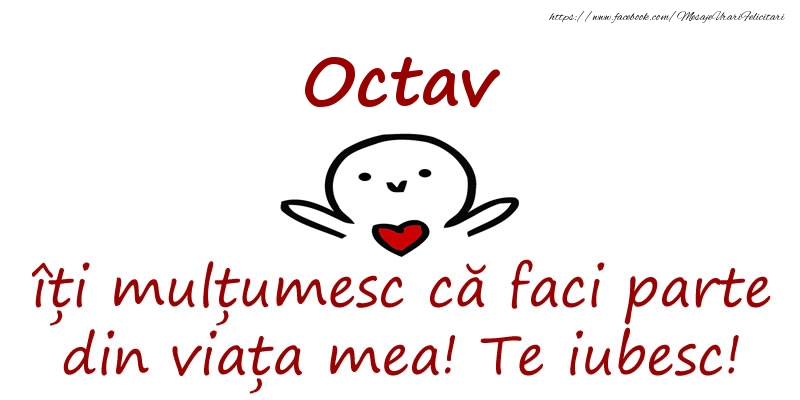 Felicitari de prietenie - Octav, îți mulțumesc că faci parte din viața mea! Te iubesc!
