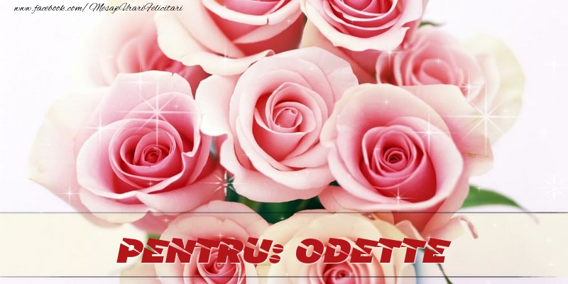 Felicitari de prietenie - Trandafiri | Pentru Odette