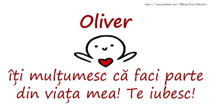 Felicitari de prietenie - Oliver, îți mulțumesc că faci parte din viața mea! Te iubesc!