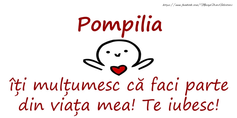 Felicitari de prietenie - Pompilia, îți mulțumesc că faci parte din viața mea! Te iubesc!