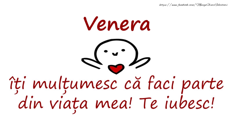 Felicitari de prietenie - Venera, îți mulțumesc că faci parte din viața mea! Te iubesc!
