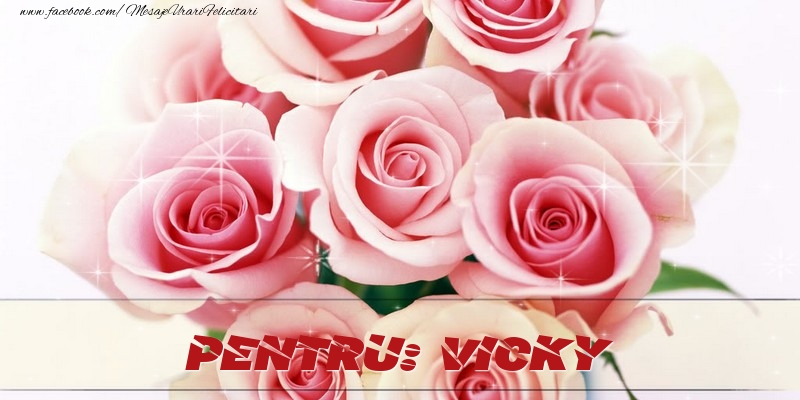 Felicitari de prietenie - Trandafiri | Pentru Vicky