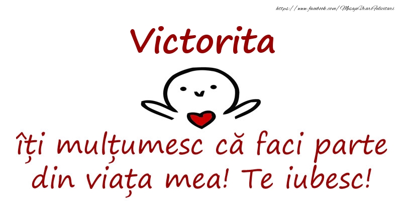 Felicitari de prietenie - Victorita, îți mulțumesc că faci parte din viața mea! Te iubesc!
