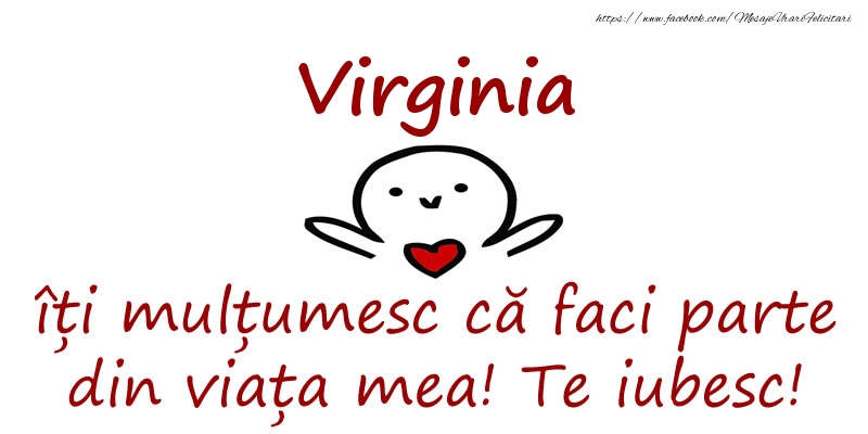 Felicitari de prietenie - Virginia, îți mulțumesc că faci parte din viața mea! Te iubesc!