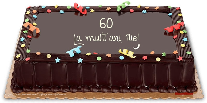 Felicitari de zi de nastere cu varsta -  Tort 60 La multi ani, Ilie!